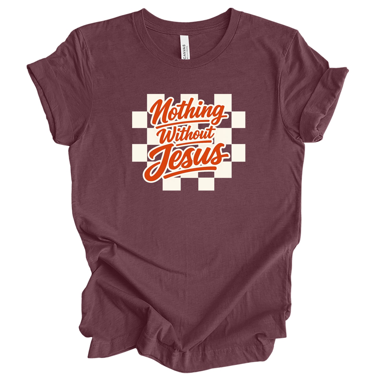 Nothing Without Jesus Graphic Tee