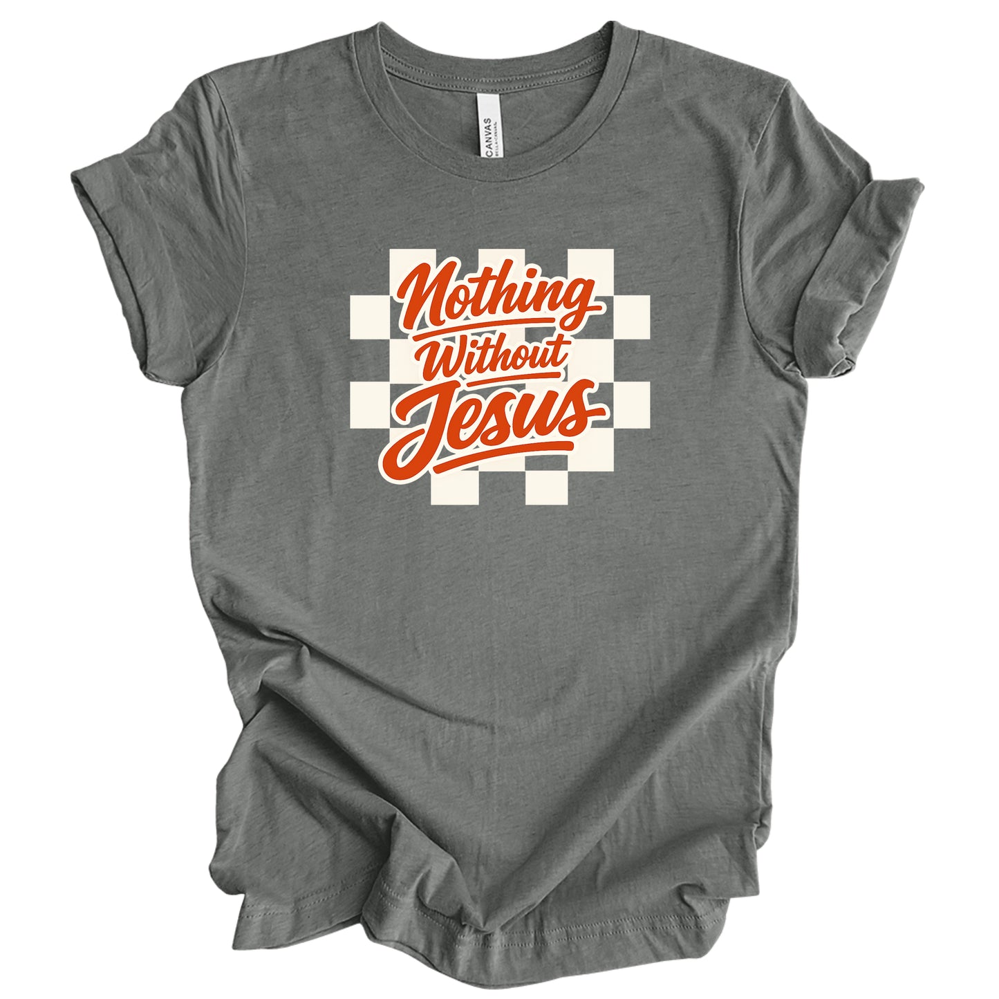 Nothing Without Jesus Graphic Tee