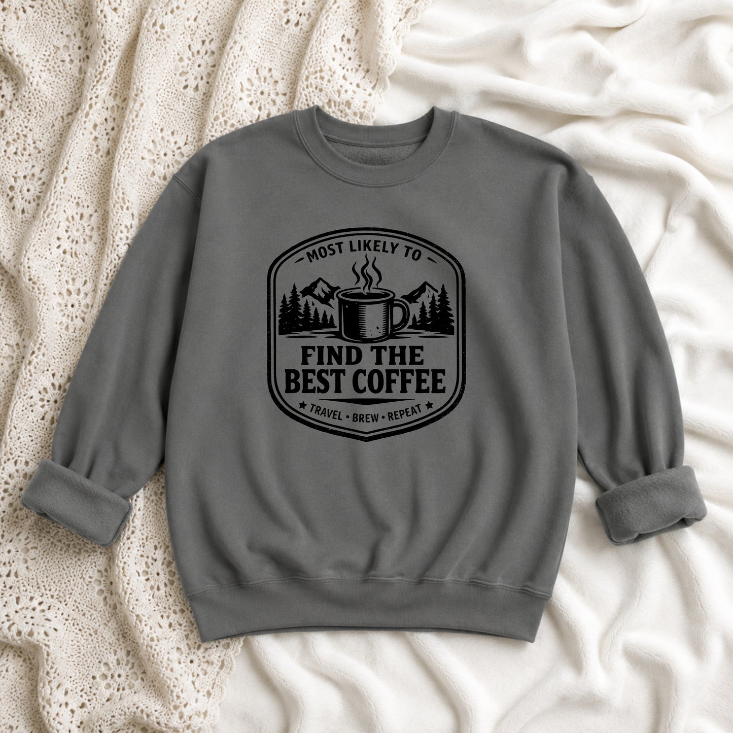 Most Likely to Find the Best Coffee Crewneck Sweatshirt