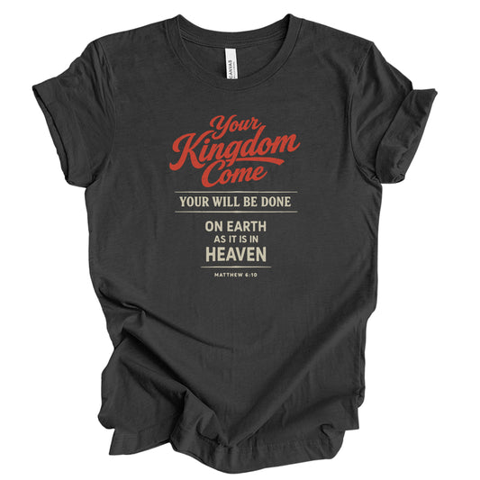 Your Kingdom Come Graphic Tee