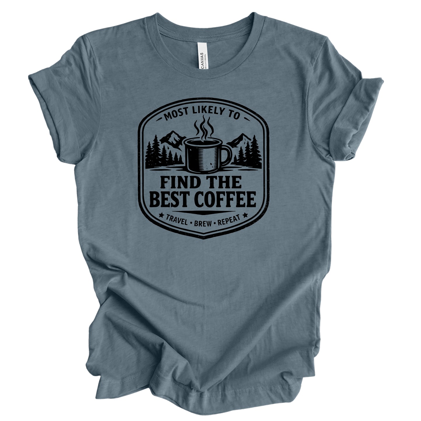 Most Likely To Find The Best Coffee Graphic Tee